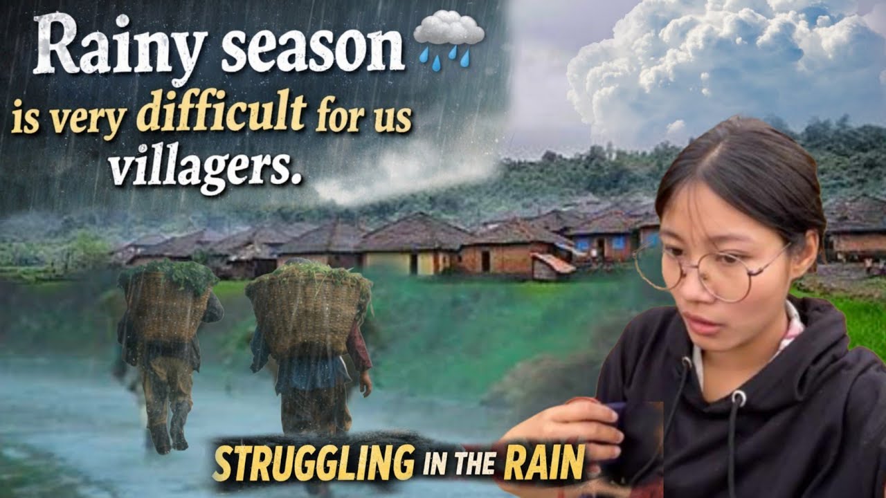 Rainy season is difficult for living 😢 | Arunachal Pradesh