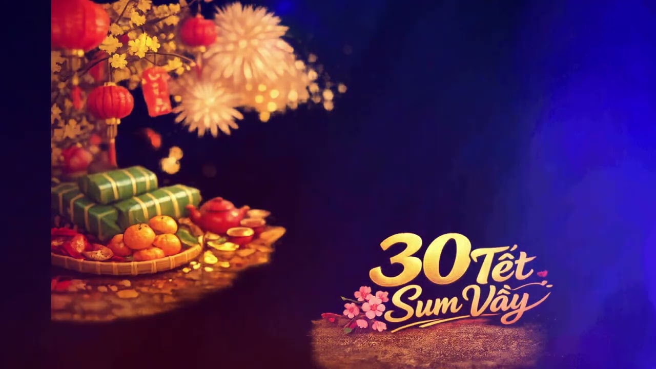 30 tết sum vầy