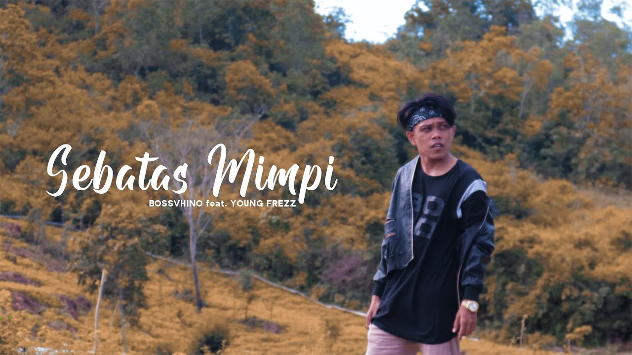 BOSSVHINO - Sebatas Mimpi feat. YOUNG FREZZ ( Official Music Video )
