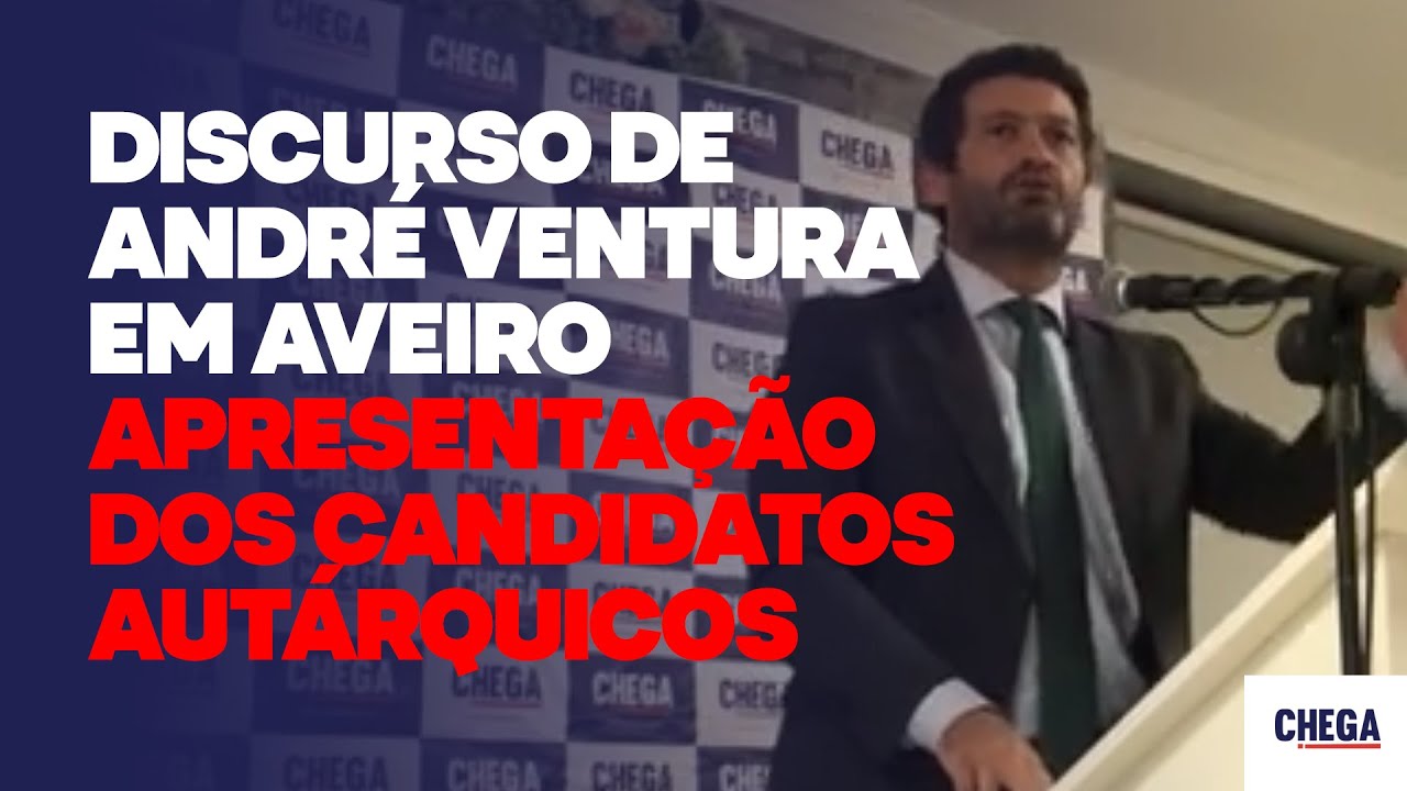 Discurso de André Ventura em Aveiro - Apresentação dos candidatos autárquicos