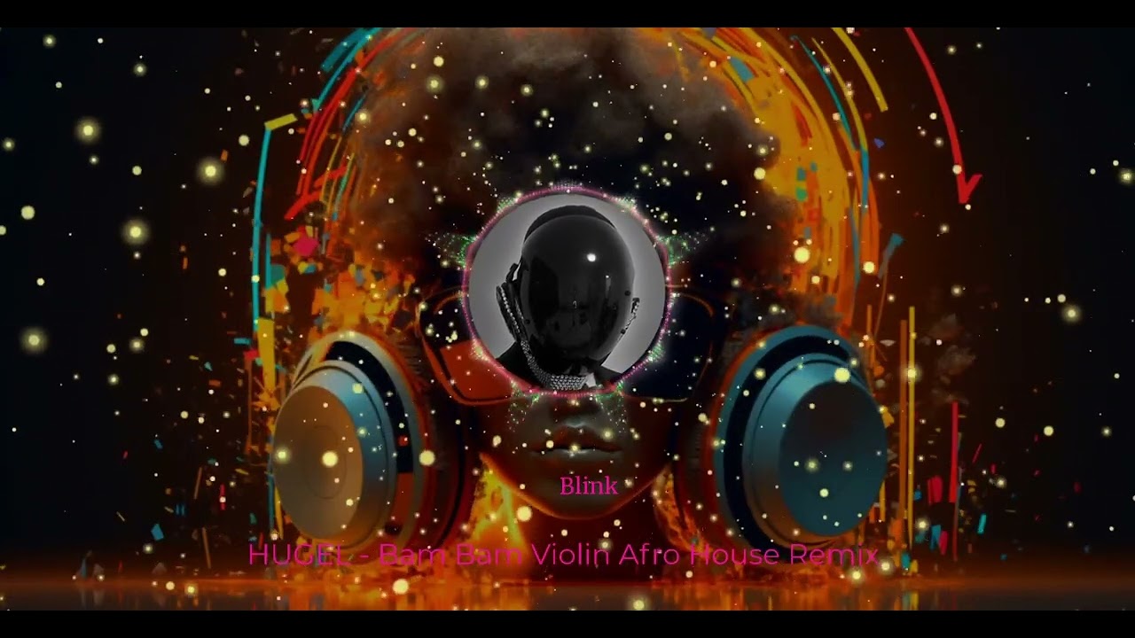 Hugel-Bam Bam (DjBlink Violin Afro House Remix)