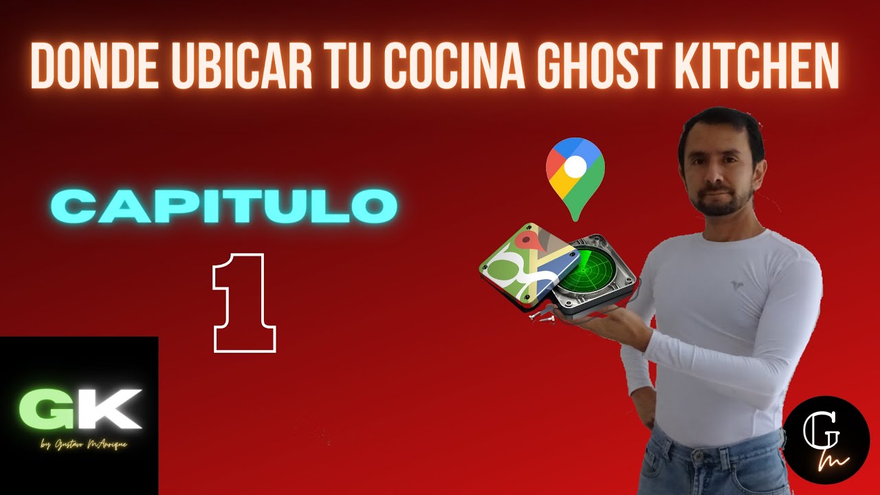 CURSO GHOST KITCHEN, CAPITULO 1 - ¿Dónde ubicar mi restaurante 100% delivery?