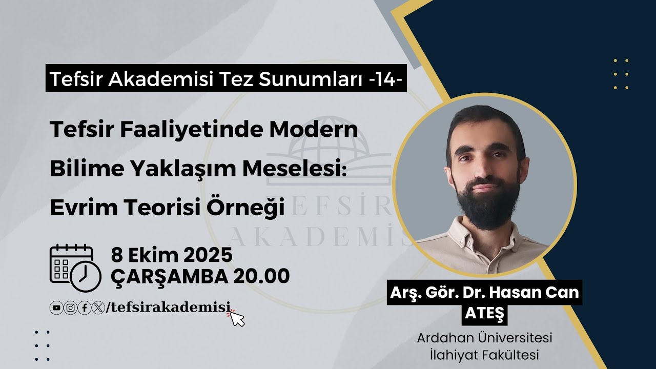 Tefsir Faaliyetinde Modern Bilime Yaklaşım Meselesi Evrim Teorisi Örneği - Ar.Gör.Dr. Hasan Can Ateş