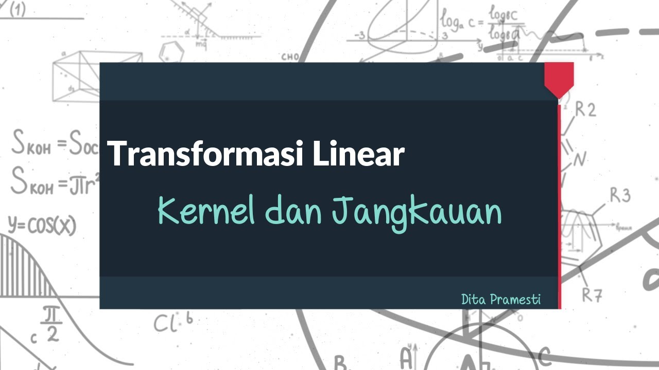 MATRIKS RUANG VEKTOR | KERNEL DAN JANGKAUAN