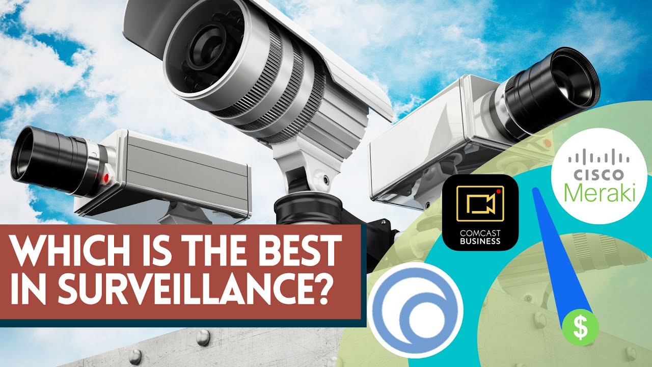 Which Surveillance Option is Best for You? (Cisco Meraki MV, Comcast Business SmartOffice, Brivo)