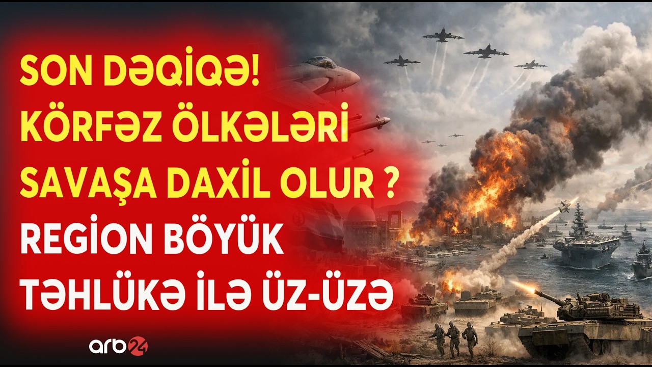 Yaxın Şərqdə GƏRGİNLİK ARTIR! - Körfəz ölkələri MÜHARİBƏYƏ QOŞULUR? - Regionda BÖYÜK TOQQUŞMA