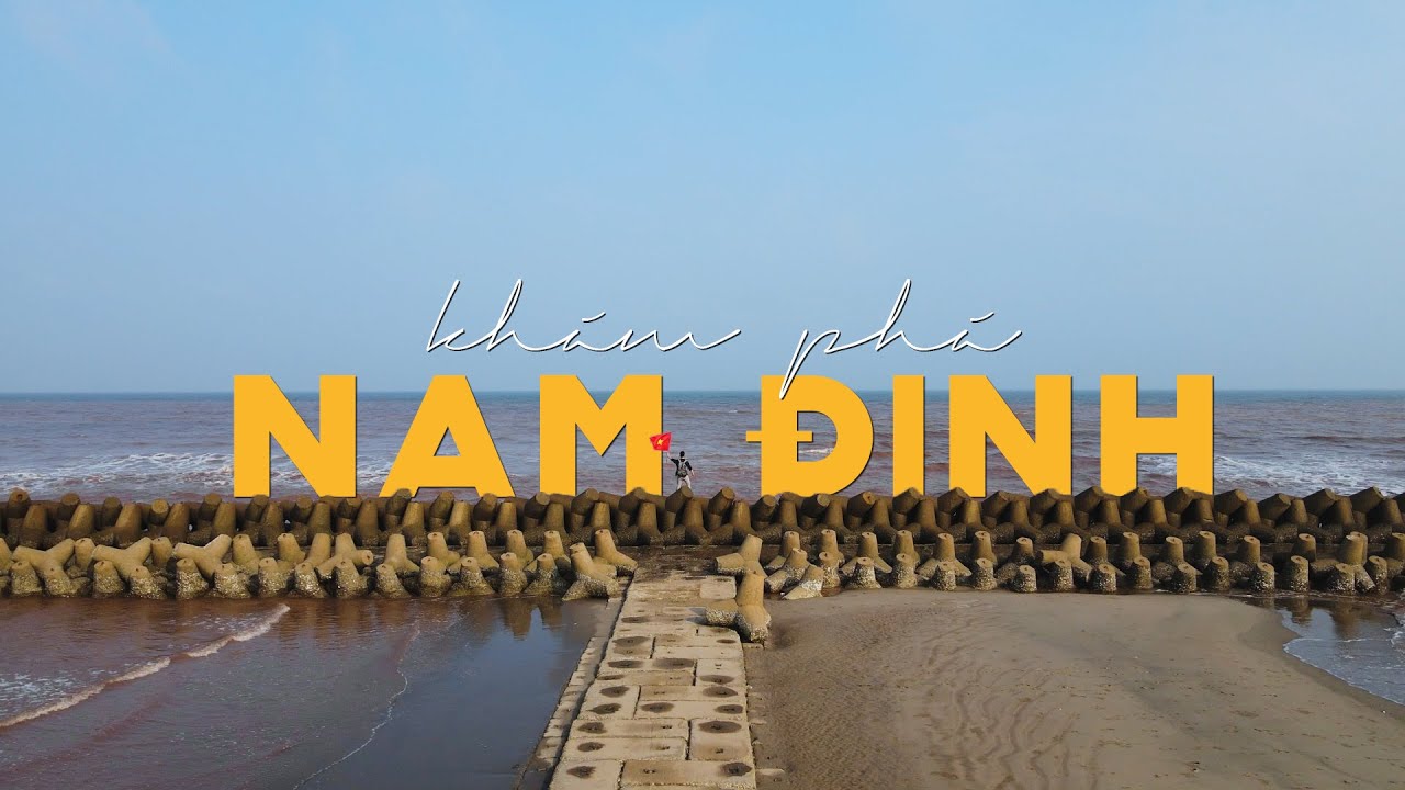 Khám phá Nam Định | Dế Mèn Du Ký