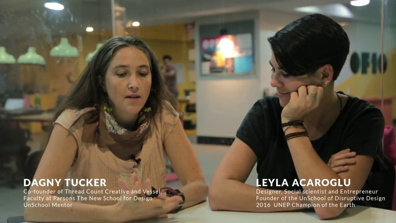 UnSchool Stories Dagny Tucker and Leyla Acaroglu talk about activating change by design