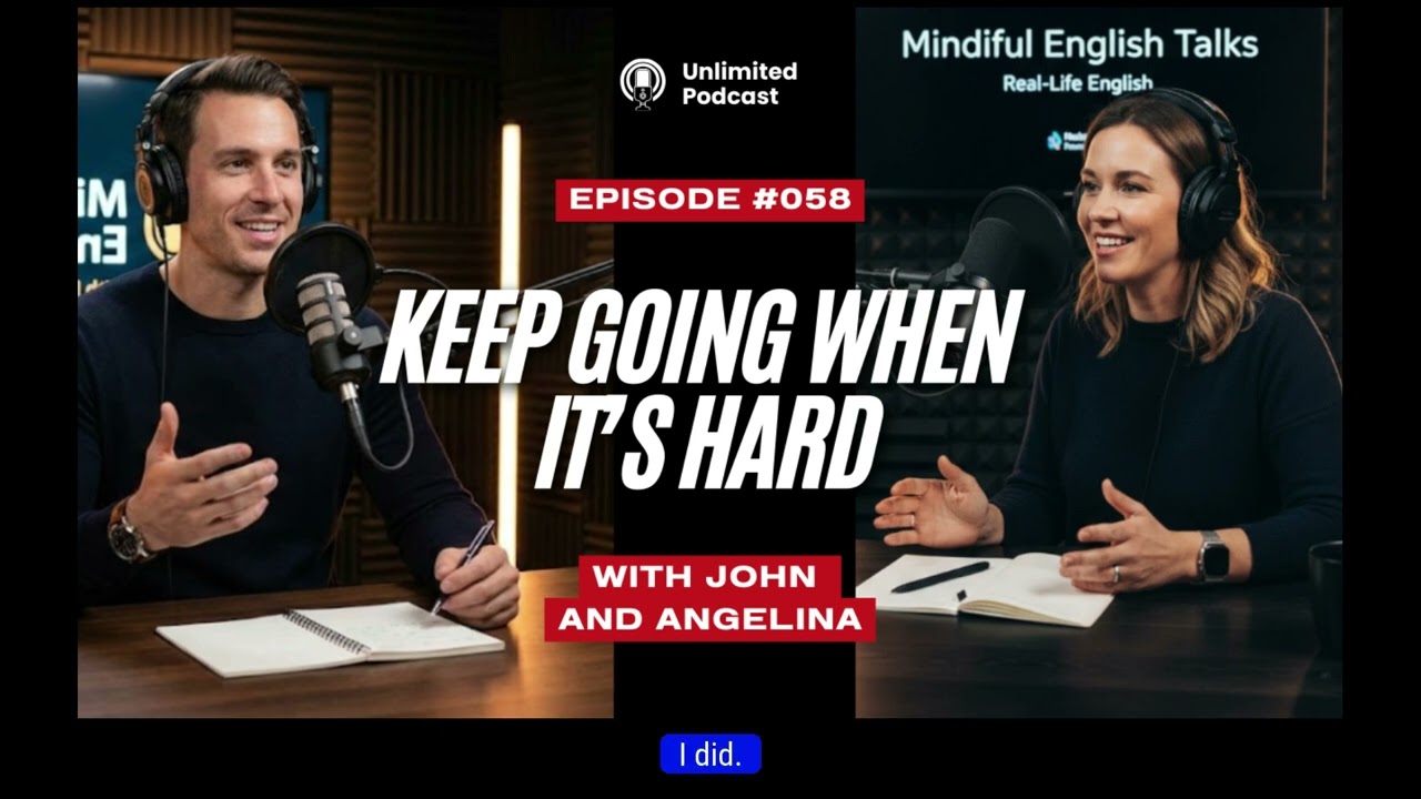 Keep Going When It’s Hard | Mindful English Talks