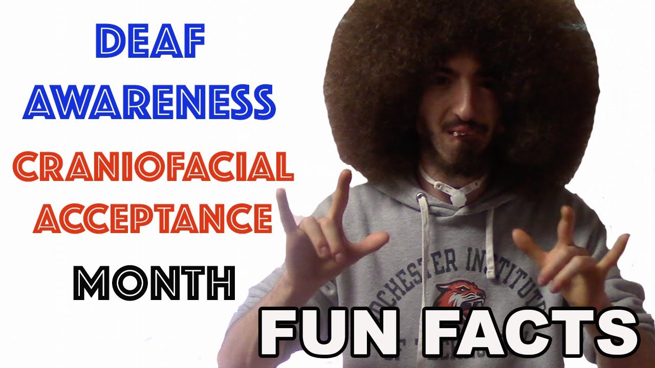 Deaf Awareness & Craniofacial Acceptance Month: Fun Facts!