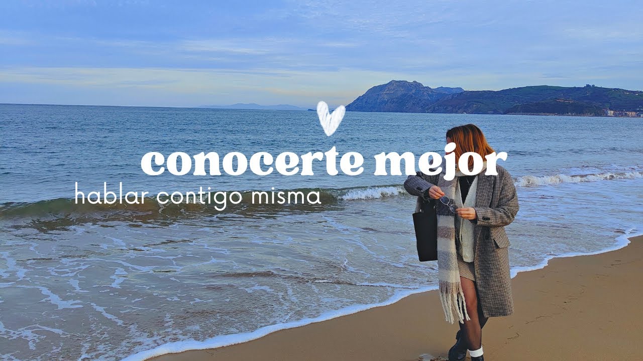 como EMPEZAR a CONOCERTE MEJOR 🌻​Hablar Contigo Misma🎄