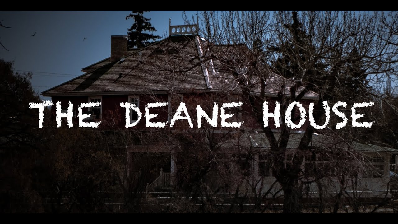 (DOCUMENTARY) THE HAUNTED HISTORY OF THE DEANE HOUSE - CALGARY