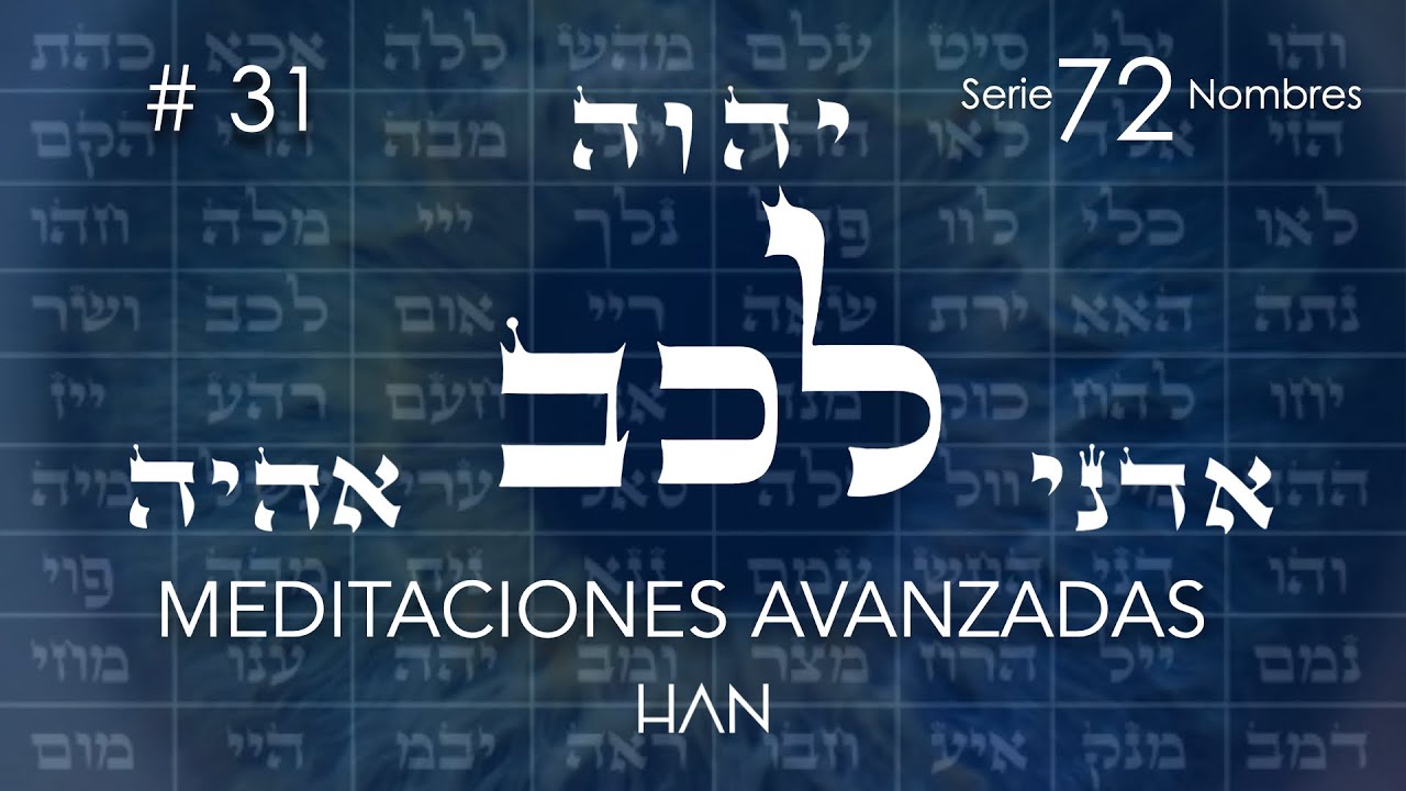 31. Lamed Caf Bet  | Meditación avanzada de los 72 nombres