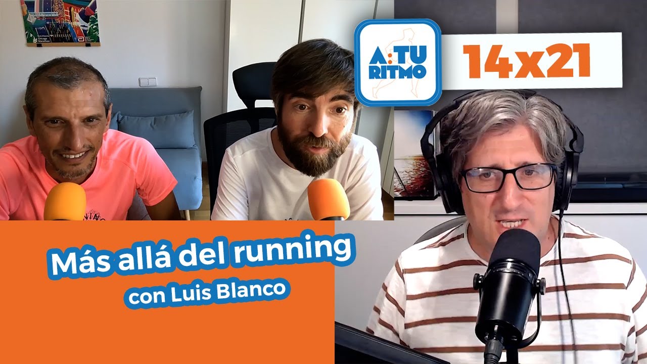 Más allá del running, con Luis Blanco - 14x21