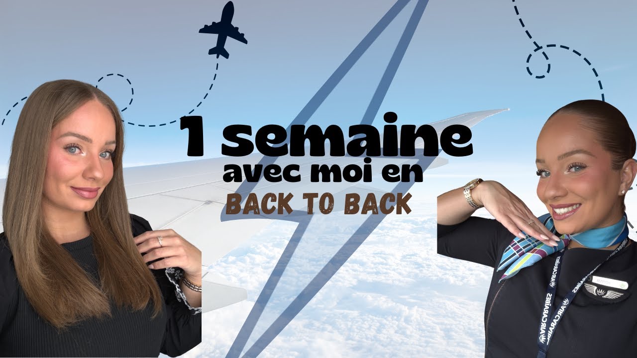 BACK TO BACK : 7 JOURS DANS MA VIE D'HÔTESSE DE L'AIR LONG COURRIER ☁️