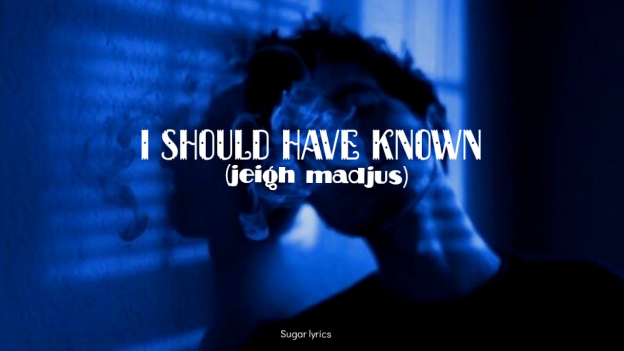 i should have known: jeigh madjus (sub español)
