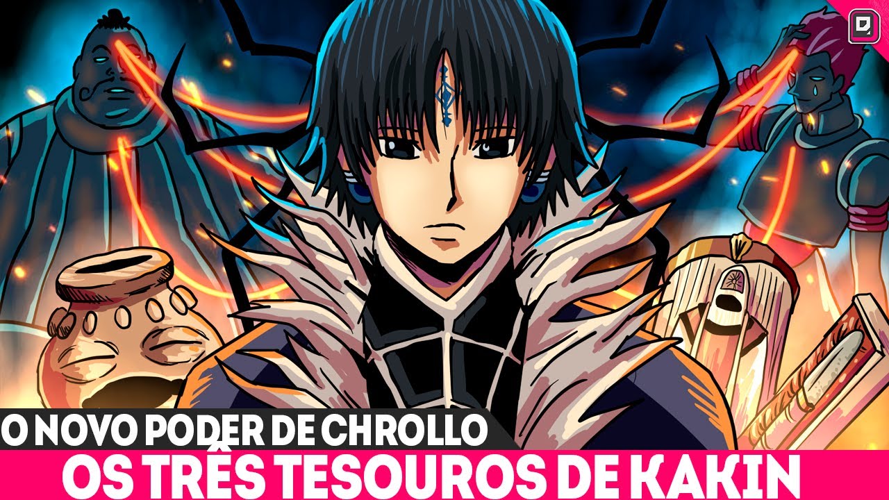 ESPECIALISTA NÍVEL EXTREMO? O NOVO PODER DE CHROLLO - OS TRÊS TESOUROS DE KAKIN EXPLICADOS