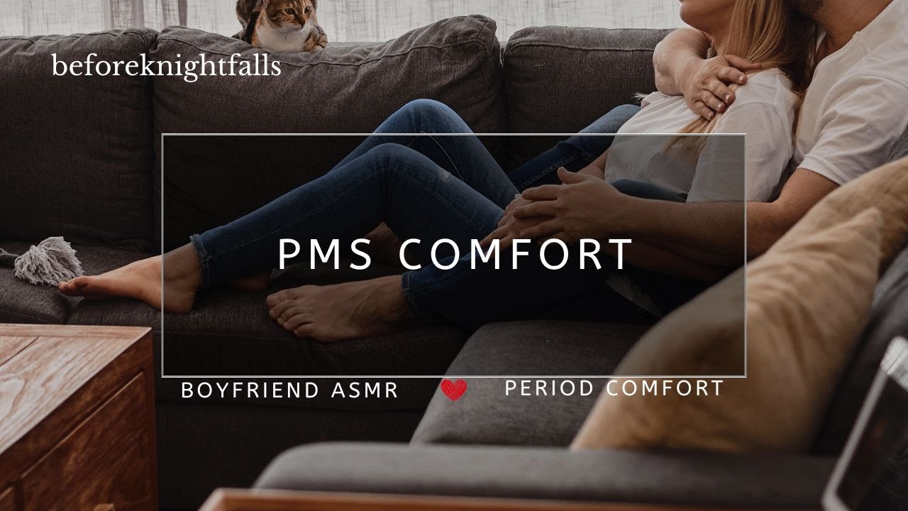 ASMR: pms comfort