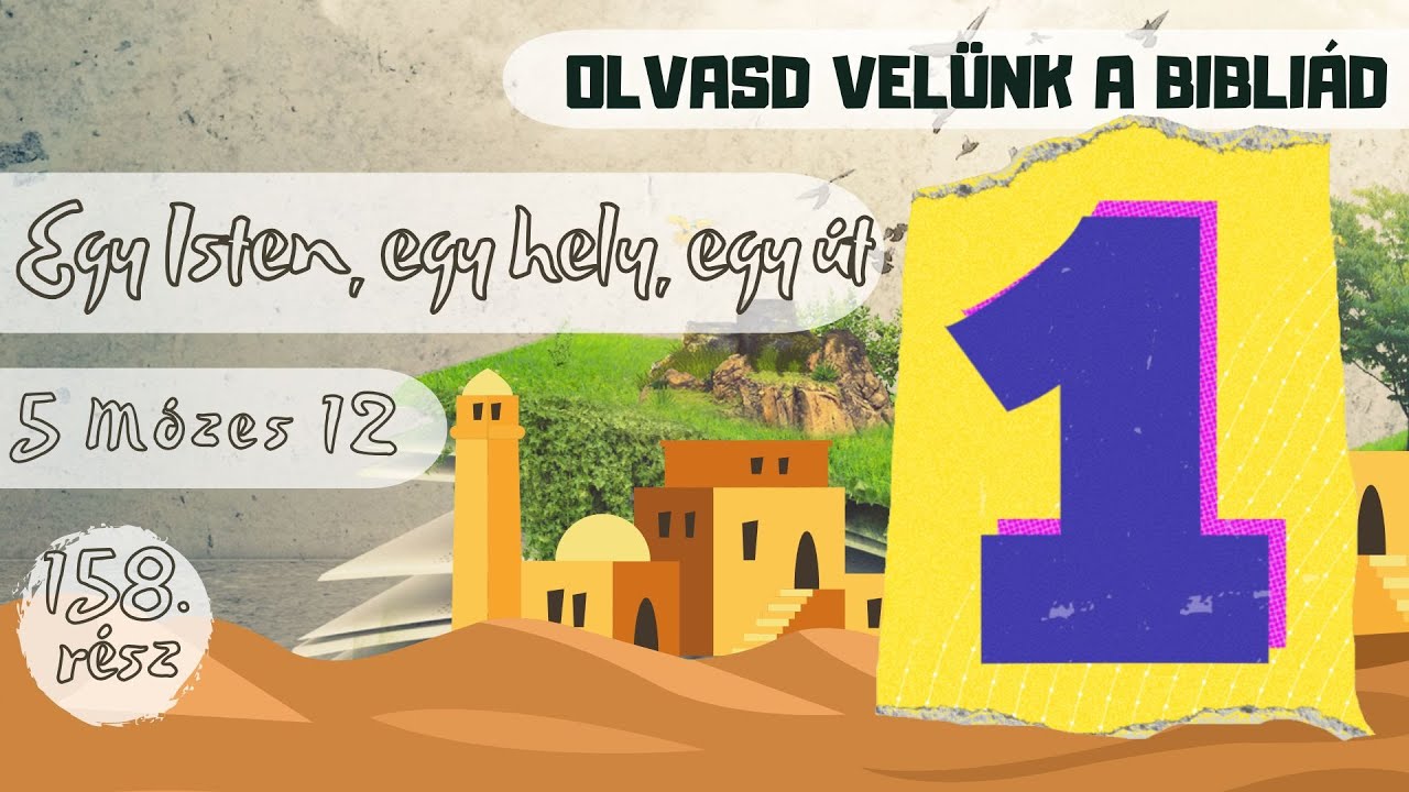 Olvasd velünk a Bibliád - 5 Mózes 12 -Egy Isten, egy hely, egy út - Uzonyi Barnabás