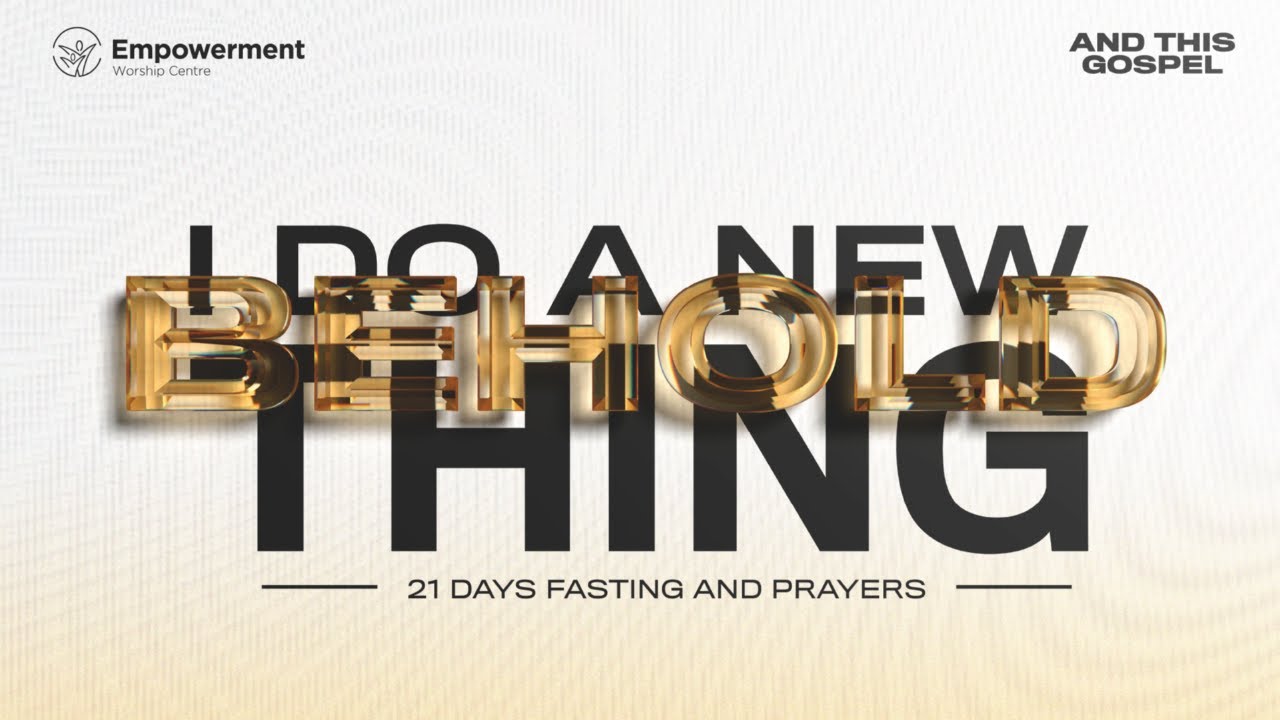 EWC - 21 DAYS FASTING AND PRAYERS DAY - 4 || BEHOLD I DO A NEW THING || 6:00 PM || 8TH JANUARY, 2026