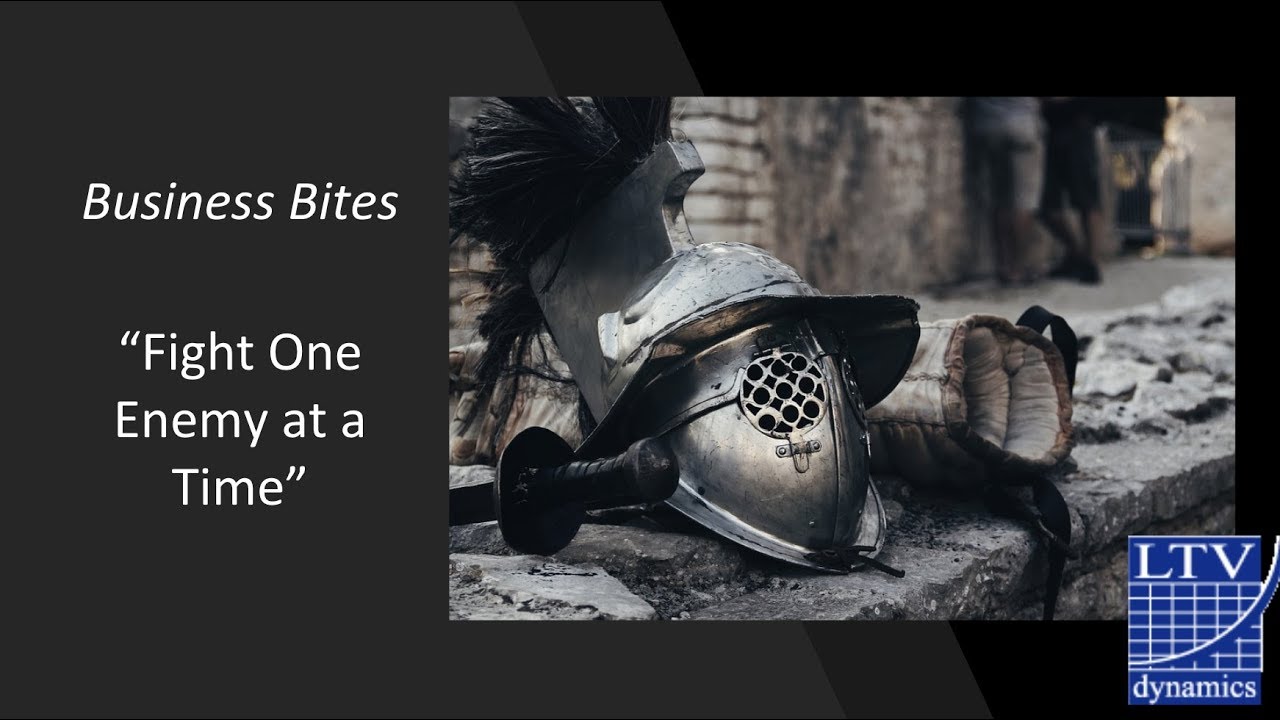 Business Bites - Fight One Enemy at a Time