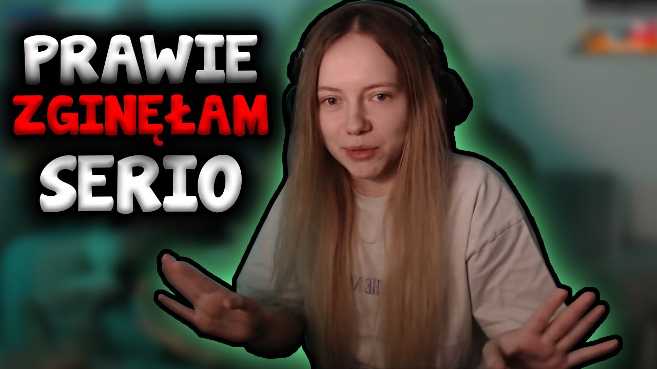 JAK PRAWIE STRACIŁAM ŻYCIE