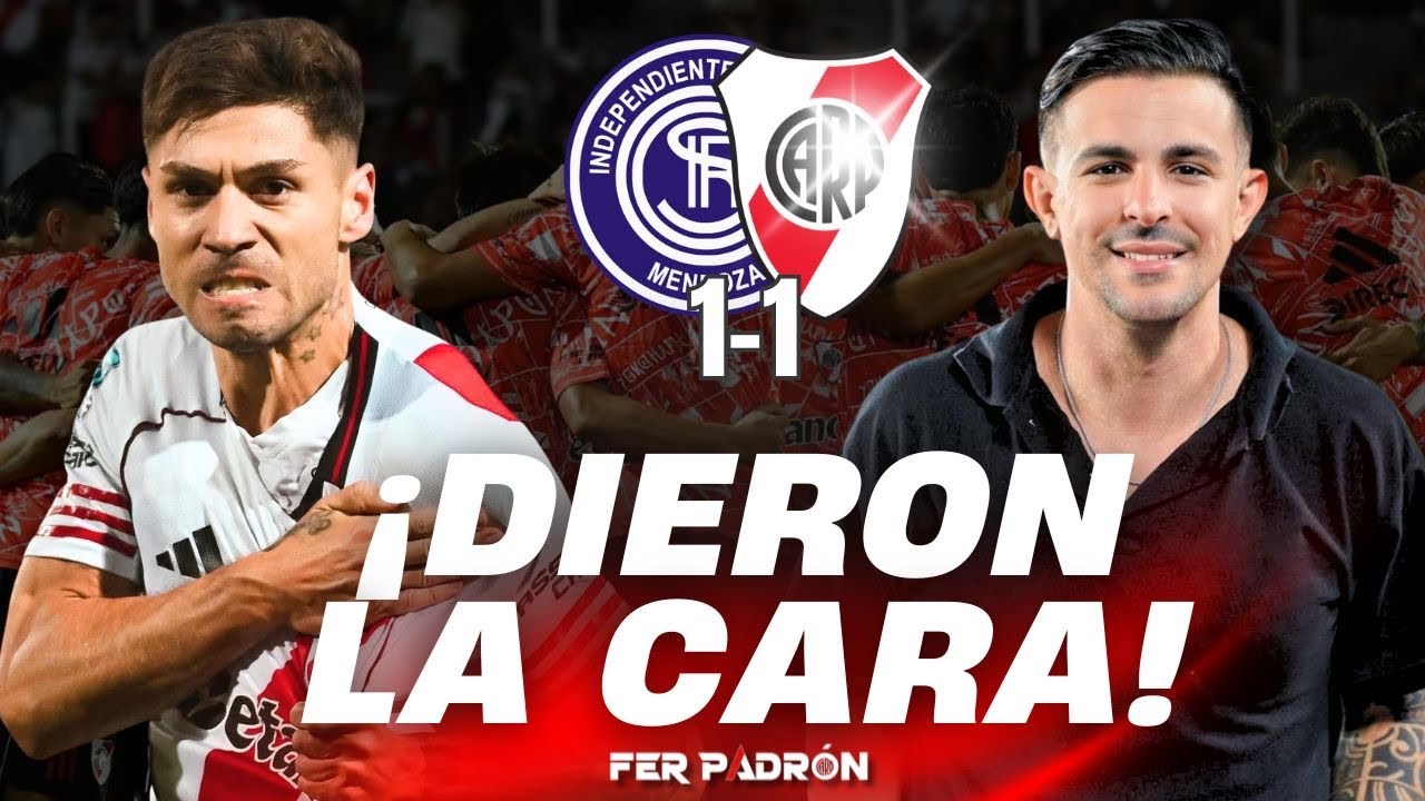 DIERON LA CARA | RIVER 1-INDEP RIVADAVIA 1 | REACCION AL EMPATE DE RIVER EN MENDOZA | POR FER PADRON