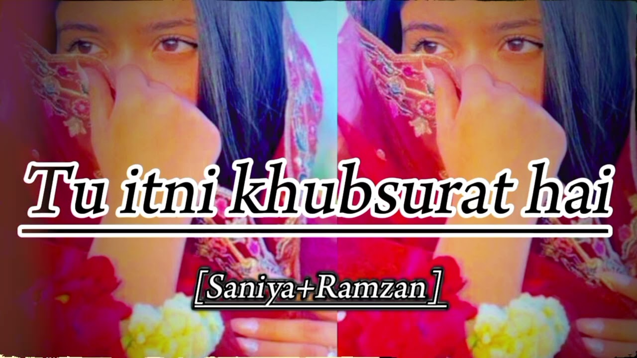 Tu__itni__khubsurat__hai__Lo-fi__{Saniya+Ramzan}__Saniya Lofi