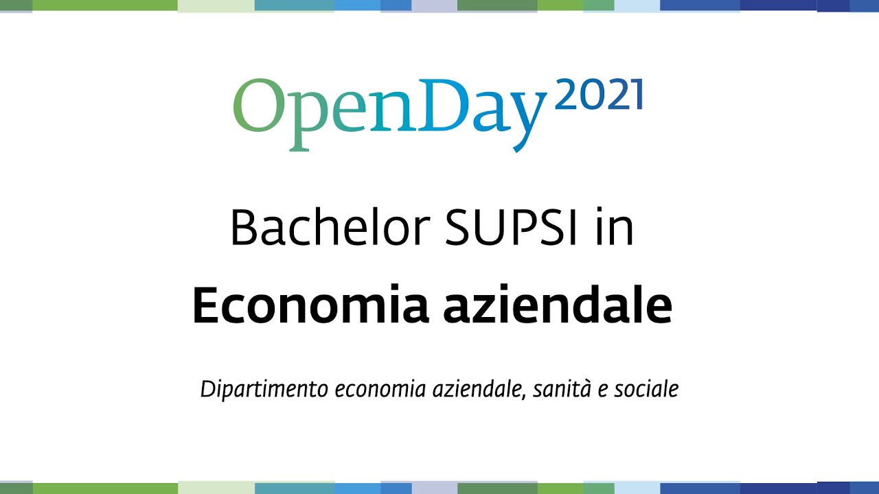 OpenDay 2021 - Bachelor SUPSI in Economia aziendale