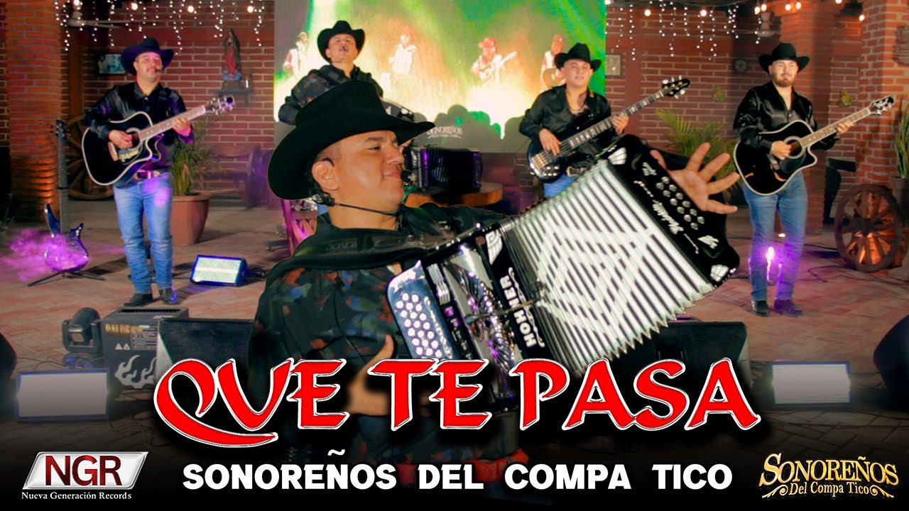 Que Te Pasa  - Sonoreños Del Compa Tico