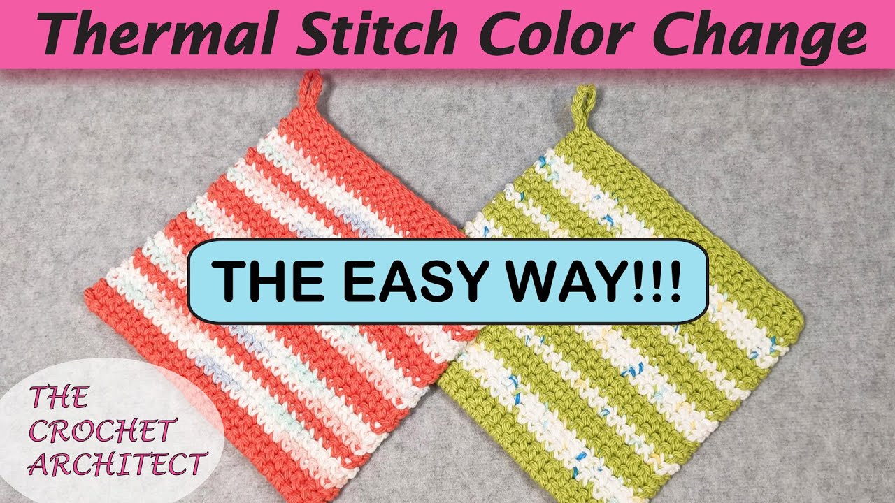 #49 - Changing Color in Crocheted Thermal Stitch