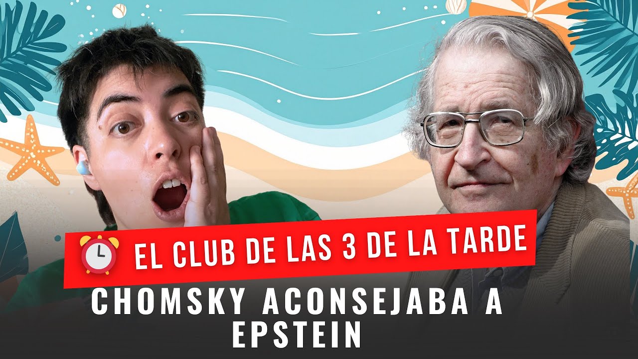 CHOMSKY ACONSEJABA A EPSTEIN. - EL CLUB DE LAS TRES DE LA TARDE