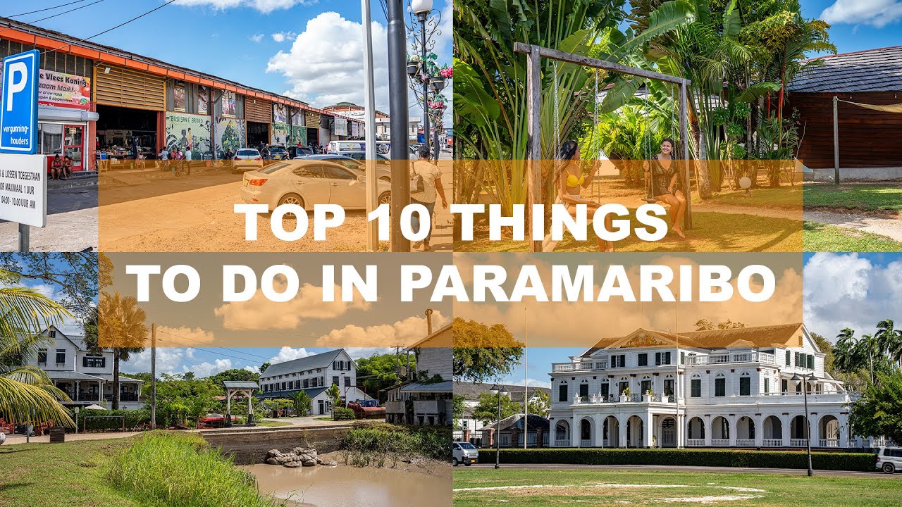 Top 10 Things to do in Paramaribo Suriname - Orange Travel