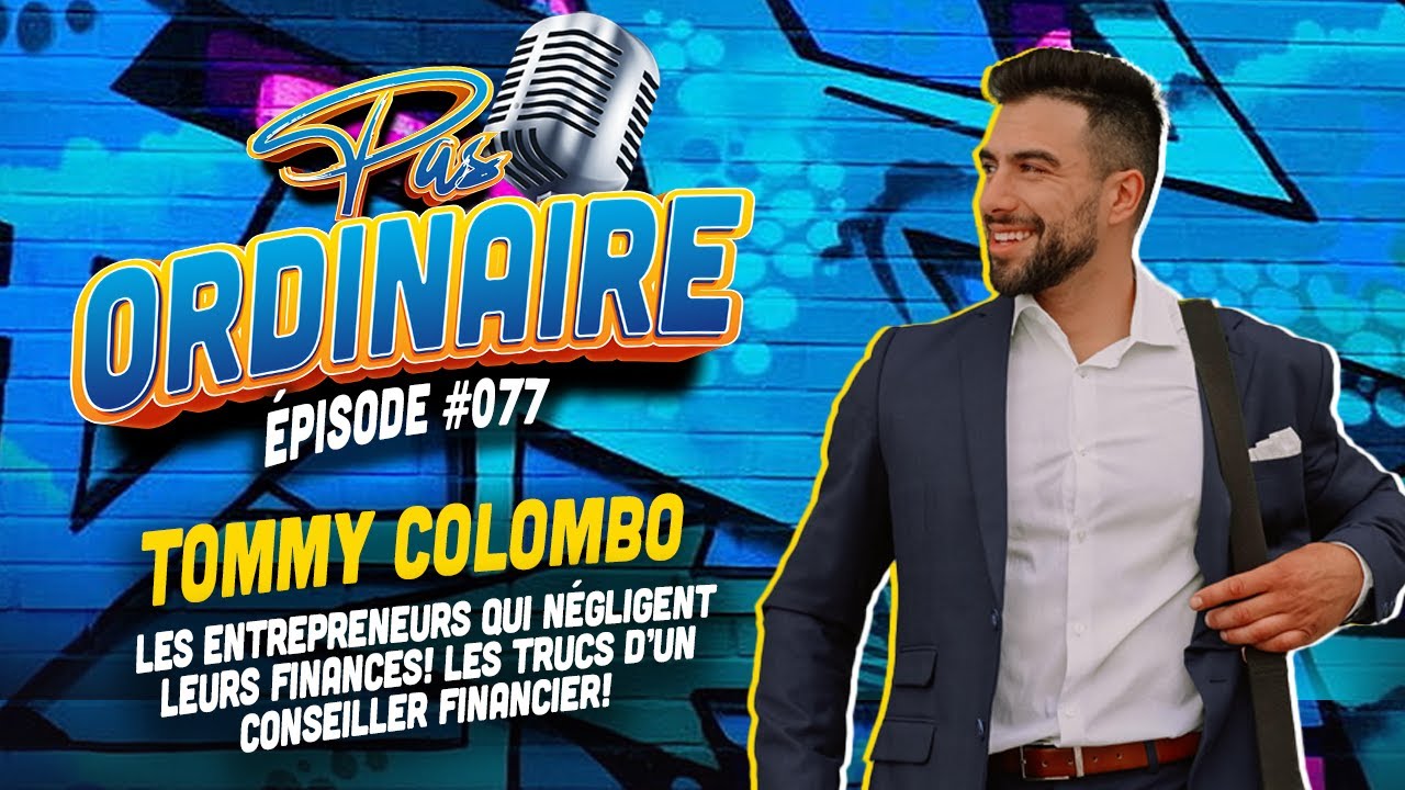 Mieux Gérer Votre Argent, Sans Vous Endormir!  - Avec Tommy Colombo, Conseiller Financier - EP #077