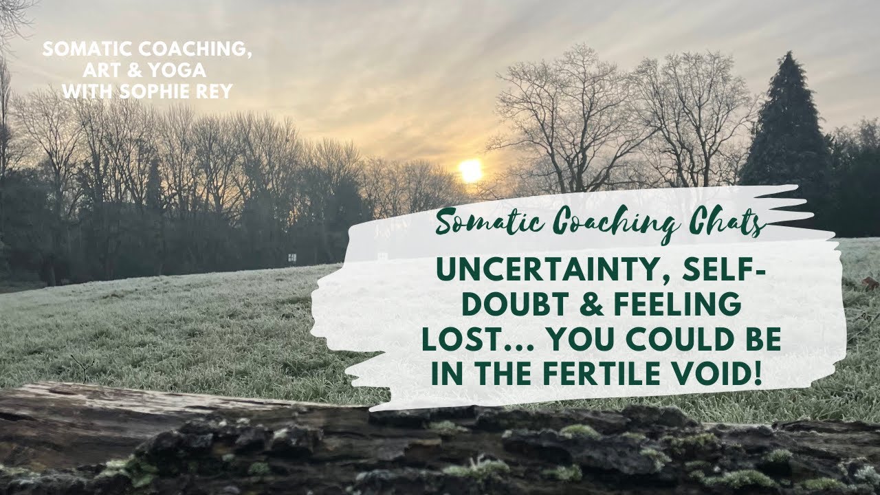 Uncertainty, self-doubt & feeling lost... You could be in the Fertile Void!