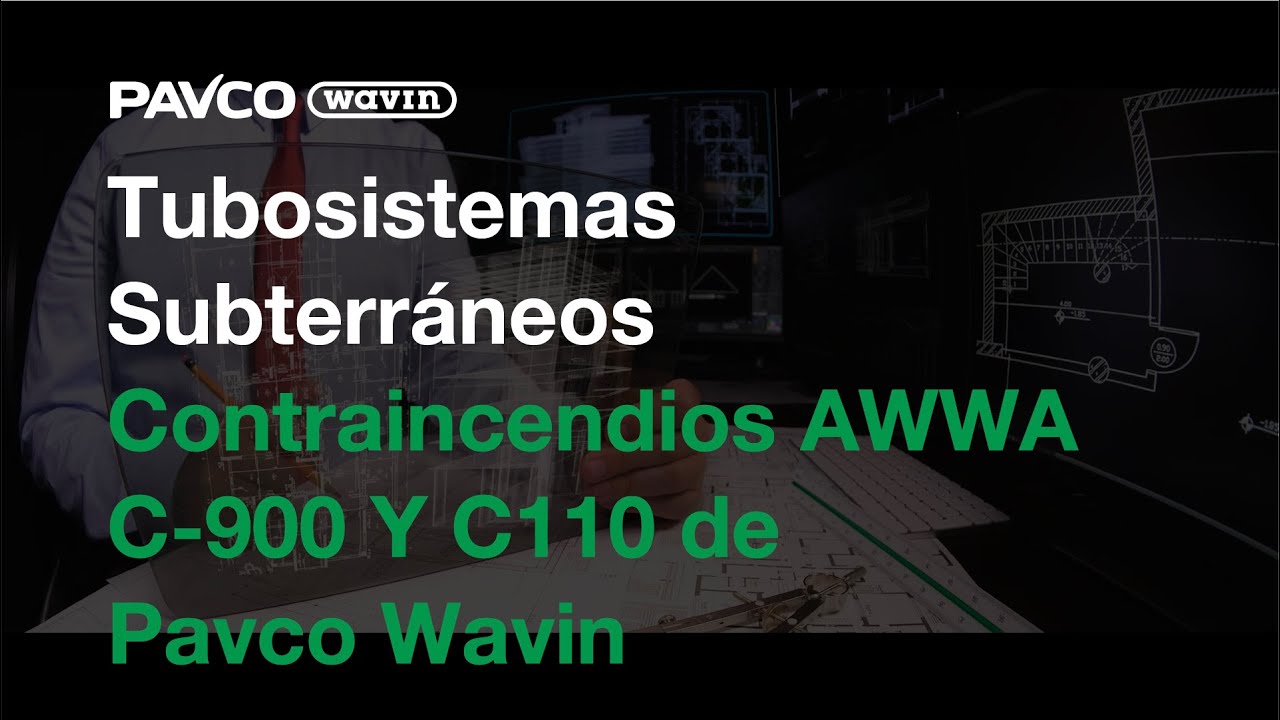 Tubosistemas Subterr&aacute;neos Contraincendios AWWA C-900 Y C110 de Pavco Wavin