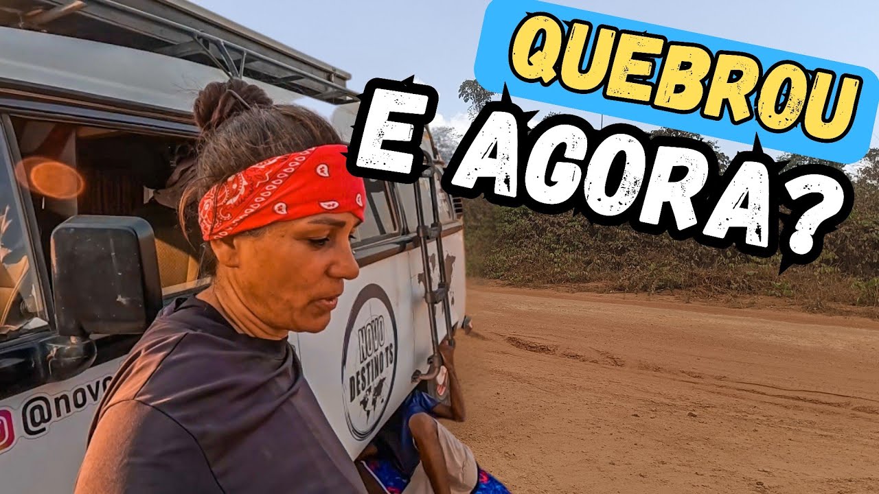 A KOMBI NÃO AGUENTOU E QUEBROU NA BR-230,E AGORA? T02 EP.55
