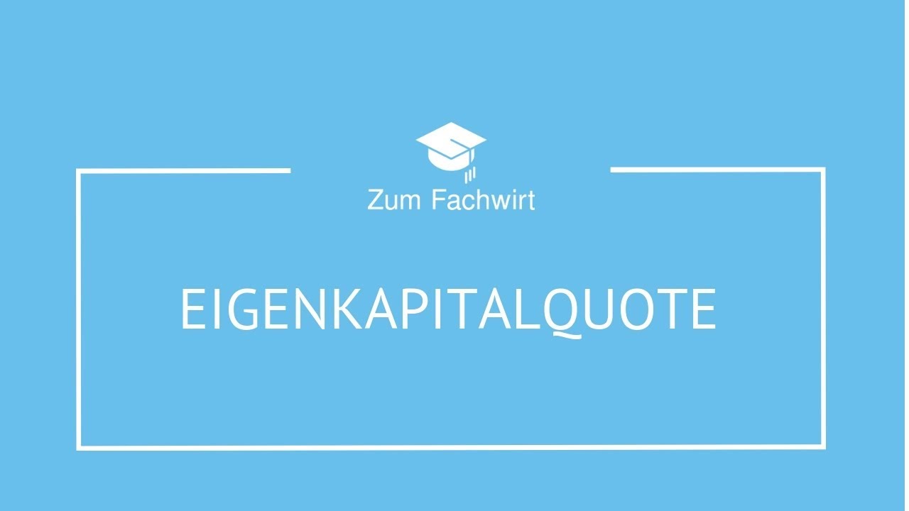 Eigenkapitalquote, Fremdkapitalquote und Verschuldungsgrad Investition und Finanzierung