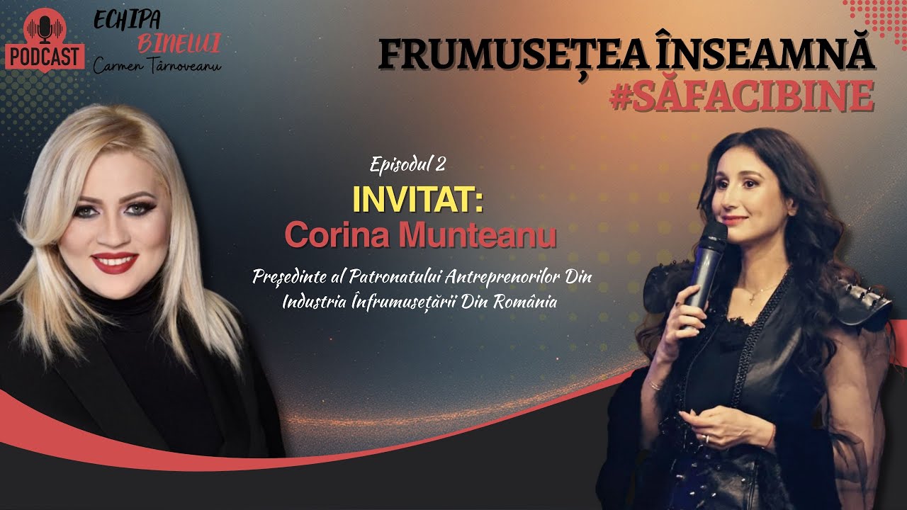 Frumusețea înseamnǎ sǎ faci bine - Invitat Corina Munteanu - Ep. 2 - Echipa Binelui