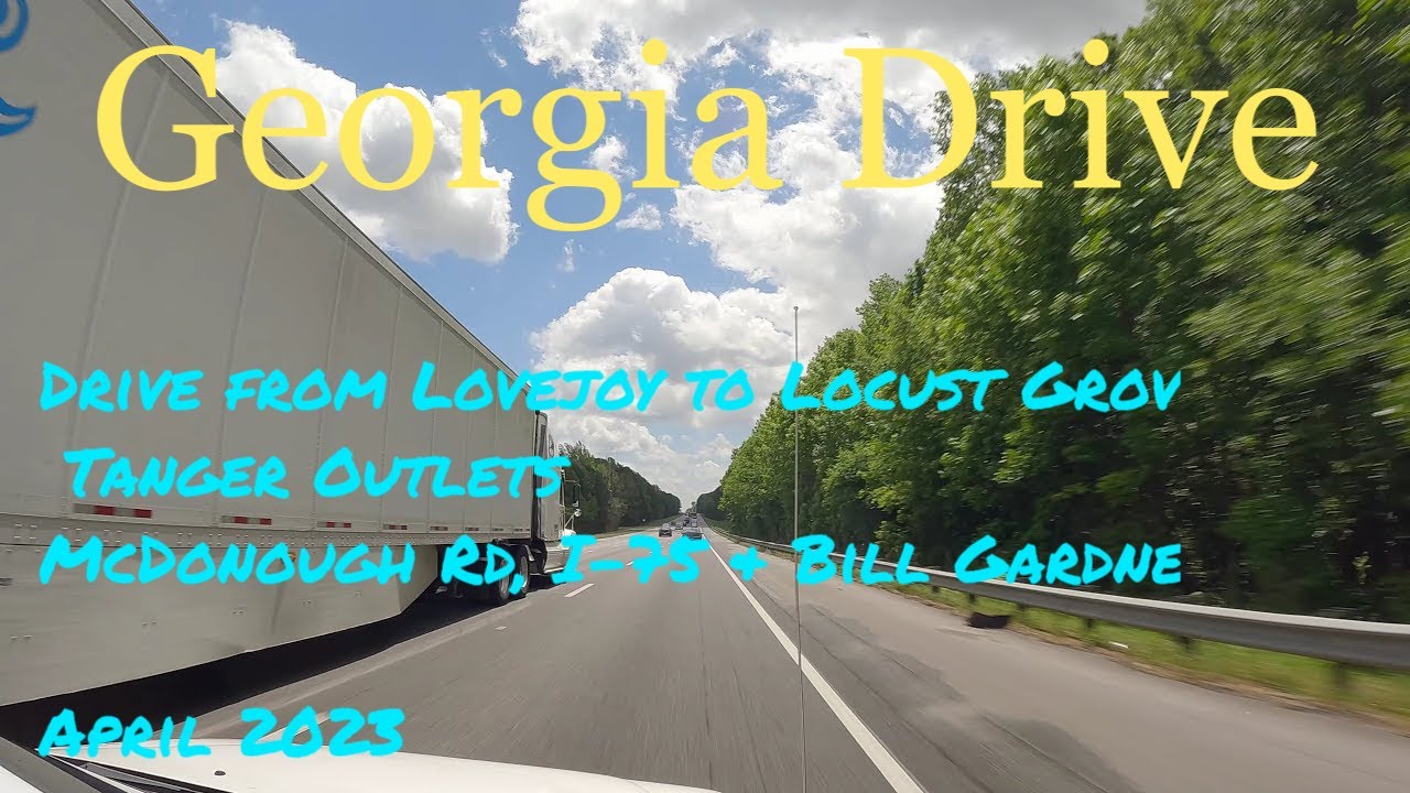 Georgia Drive: Lovejoy, GA to Locust Grove, GA in April 2023