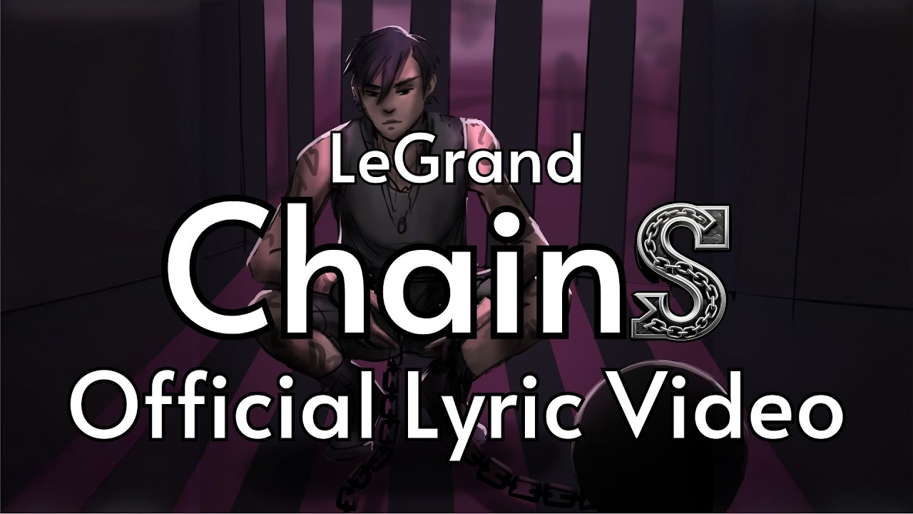 LeGrand & RudyWade: Chains (Official Lyric Video)