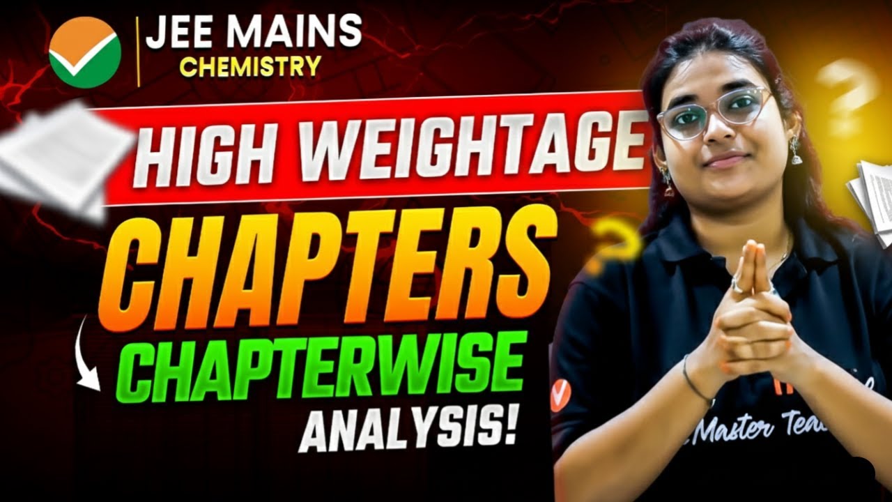 Complete Chapterwise Analysis - JEE Mains Chemistry Important Topics & Weightage