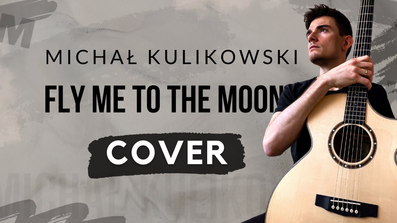 Michał Kulikowski- Fly me to the moon (cover)