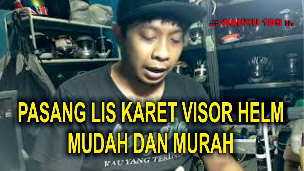Cara Pasang karet lis Visor Helm Mudah dan Murah.