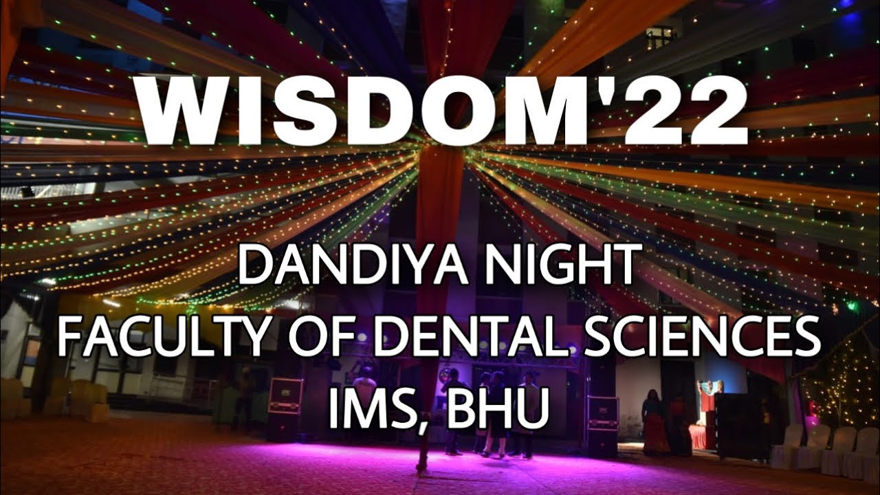 Dandiya Night @Faculty of Dental Sciences, IMS, BHU | WISDOM'22
