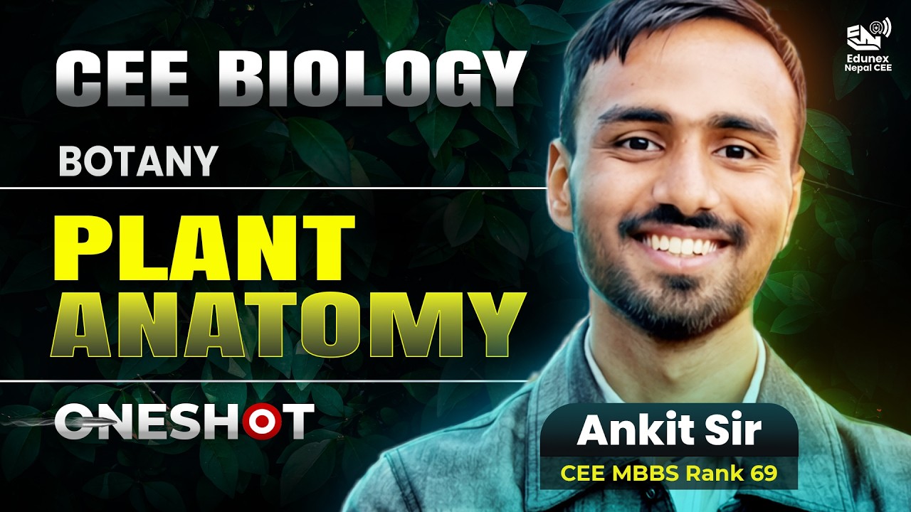 Botany &ndash; Plant Anatomy | One Shot | AXON CEE Batch | Edunex Nepal