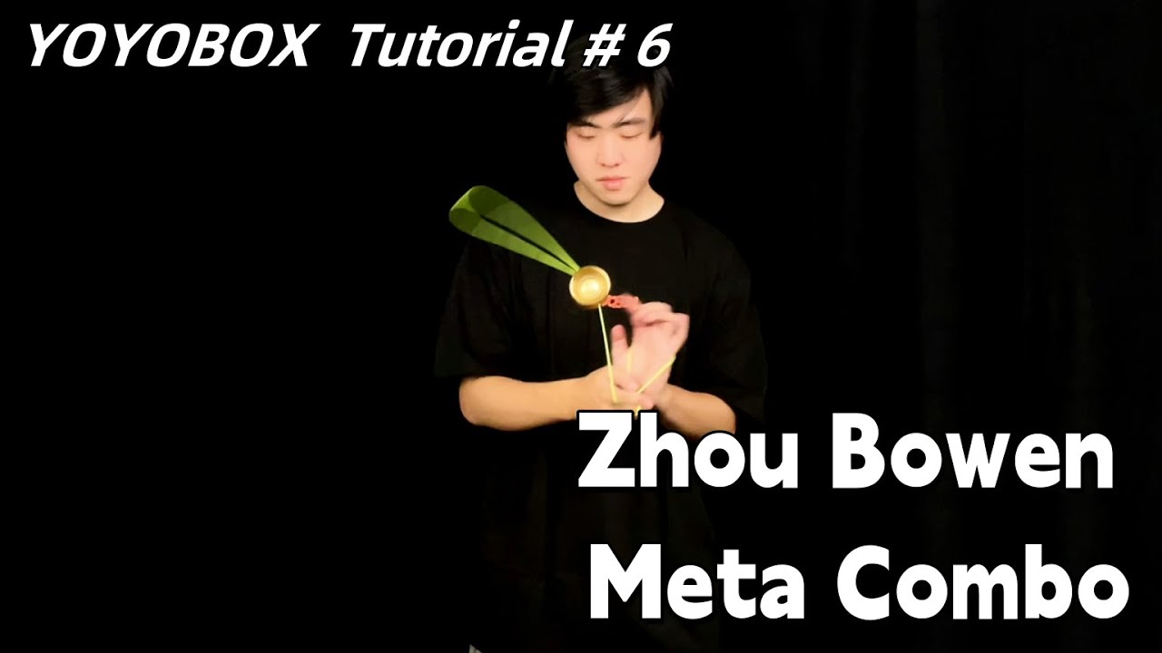 YOYOBOX  Tutorial # 6 Zhou Bowen Meta Combo