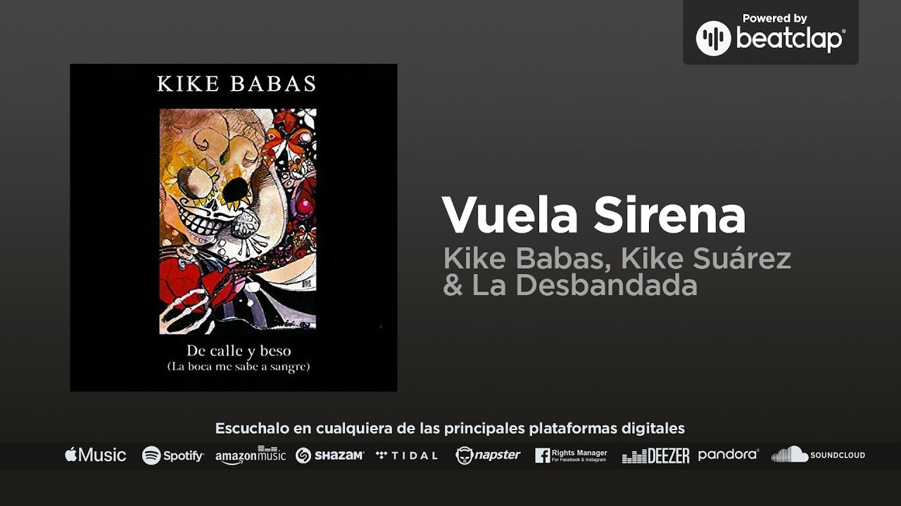 Kike Babas, Kike Suárez & La Desbandada - Vuela Sirena