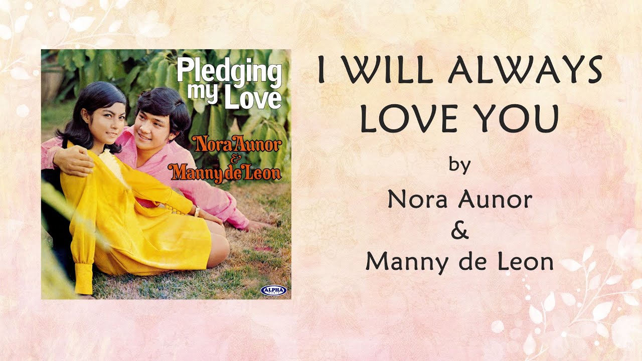 Nora Aunor & Manny de Leon - I WILL ALWAYS LOVE YOU (Lyric Video)