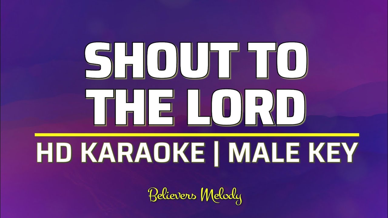 Shout to the Lord | KARAOKE - Male Key B